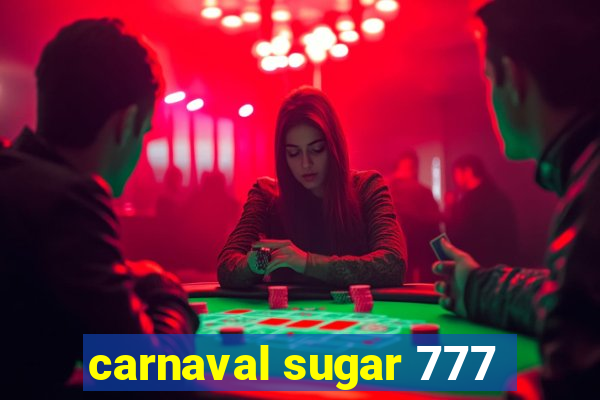 carnaval sugar 777